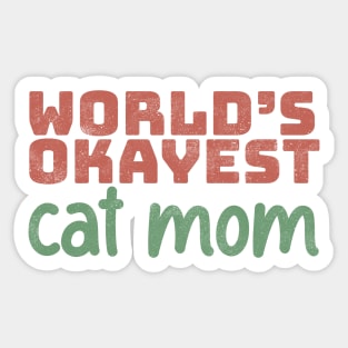 World's Okayest Cat Mom Sticker